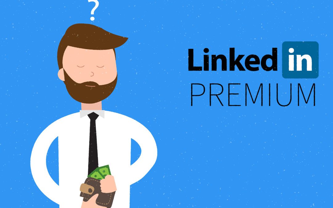 Is LinkedIn Premium Worth It